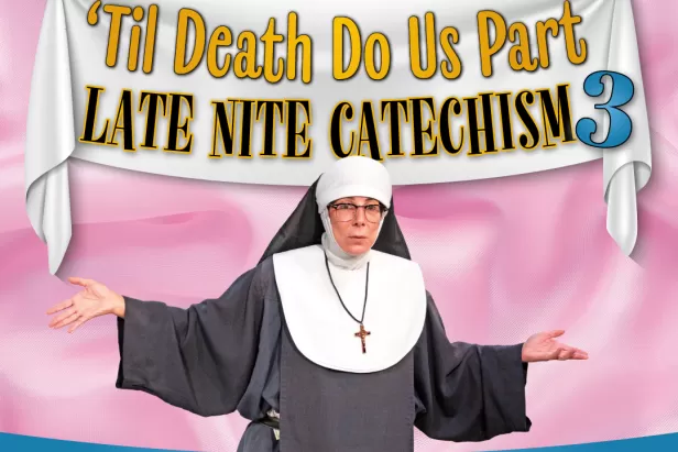 Florida Rep Presents 'Til Death Do Us Part: Late Nite Catechism 3
